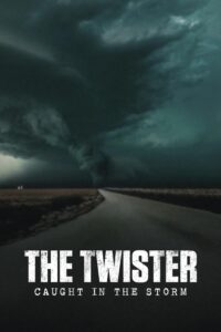 The Twister: Caught in the Storm Twister: ติดอยู่กลางพายุ