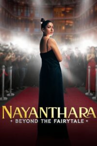 Nayanthara: Beyond the Fairy Tale Nayanthara: ยิ่งกว่าเทพนิยาย